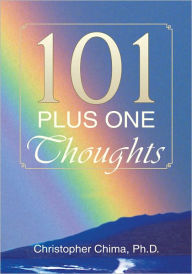 Title: 101 PLUS ONE THOUGHTS, Author: Christopher Chima,Ph.D