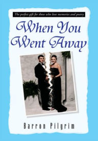 Title: When You Went Away: The perfect gift for those who love memories and poetry, Author: The Ocean Poet