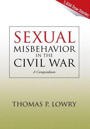 Sexual Misbehavior in the Civil War: A Compendium