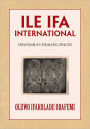 ILE IFA INTERNATIONAL: ORUNMILA'S HEALING SPACES