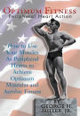 Optimum Fitness: How to Use Your Muscles as Peripheral Hearts to Achieve Optimum Muscular and Aerobic Fitness