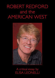 Title: Robert Redford and the American West, Author: Elisa Leonelli