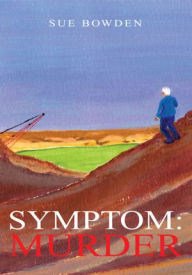 Title: Symptom:Murder, Author: Sue Bowden