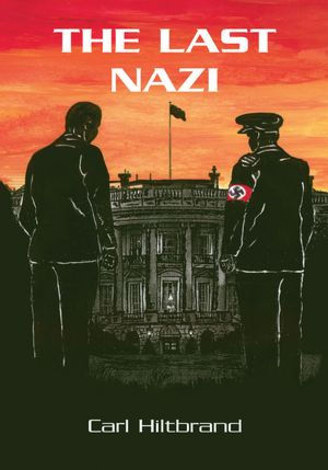 THE LAST NAZI by Carl Hiltbrand | eBook | Barnes & Noble®