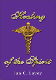 Title: Healing of the Spirit, Author: Jan C. Davey