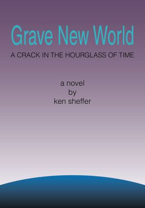 Grave New World: A Crack in the Hourglass of Time