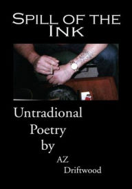 Title: Spill of the Ink, Author: AZ Driftwood