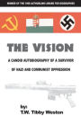 The Vision: A Candid Autobiography of a Survivor of Nazis and Communists