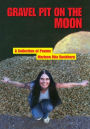 GRAVEL PIT ON THE MOON: A Collection of Poems