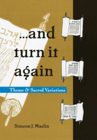 Title: ...and turn it again: Theme and Sacred Variations, Author: Simeon J. Maslin