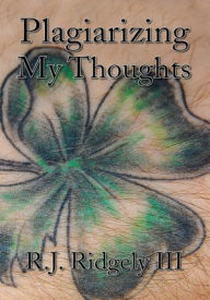 Title: Plagiarizing My Thoughts, Author: R.J. Ridgely III