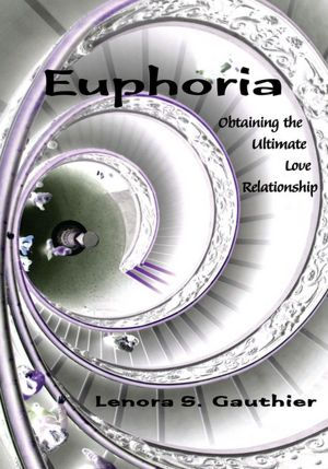 Euphoria: Obtaining the Ultimate Love Relationship