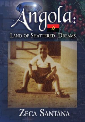 Angola: Land of Shattered Dreams