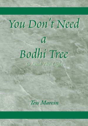 You Don't Need a Bodhi Tree: To Find The Light