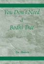 You Don't Need a Bodhi Tree: To Find The Light
