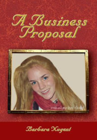 Title: A Business Proposal, Author: Barbara Nugent