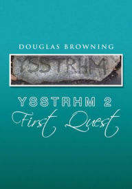 Title: Ysstrhm 2, First Quest, Author: Douglas Browning