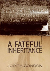 Title: A Fateful Inheritance, Author: Judith Condon