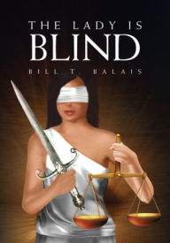 Title: The Lady Is Blind, Author: Bill T. Balais