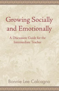 Title: Growing Socially and Emotionally, Author: Bonnie Lee Calcagno