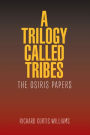 A Trilogy Called Tribes!: The Osiris Papers