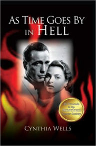 Title: As Time Goes By in Hell, Author: Cynthia Wells
