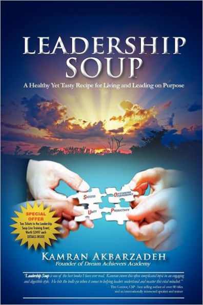 Leadership Soup: A Healthy Yet Tasty Recipe for Living And Leading on Purpose