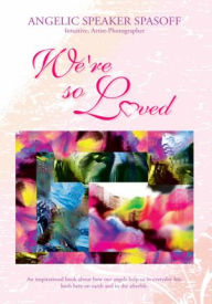Title: WE'RE SO LOVED, Author: Angelic Speaker Spasoff