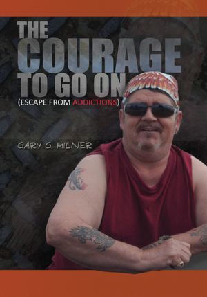 The Courage To Go On: (Escape from Addictions)