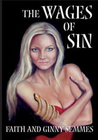 Title: The Wages of Sin, Author: Faith and Ginny Semmes