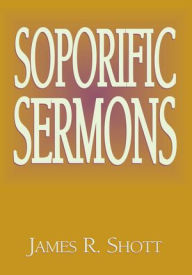 Title: Soporific Sermons, Author: James R. Shott