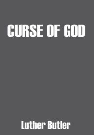 Title: Curse of God, Author: Luther Butler