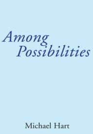 Title: Among Possibilities, Author: Michael Hart