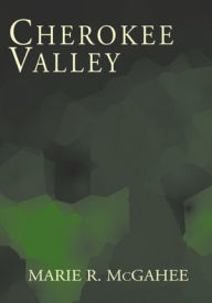 Title: Cherokee Valley, Author: Marie R. McGahee