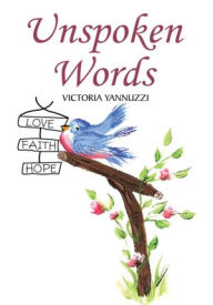 Title: Unspoken Words, Author: Victoria Yannuzzi
