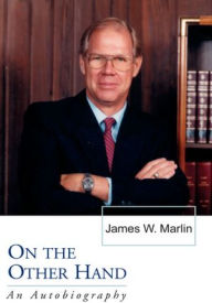 Title: On the Other Hand: An Autobiography, Author: James W. Marlin
