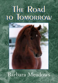 Title: The Road to Tomorrow, Author: Barbara Meadows