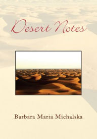 Title: Desert Notes, Author: Barbara Maria Michalska