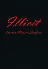 Title: Illicit, Author: Dorian Morris-Sanford