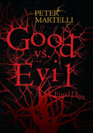 Title: Good vs. Evil: Final Days, Author: Peter Martelli