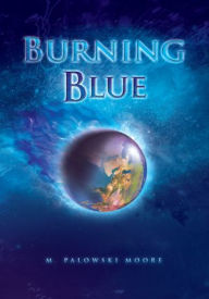 Title: Burning Blue, Author: M. PALOWSKI MOORE