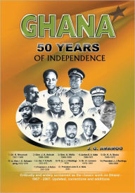 Title: Ghana: 50 Year of Independence, Author: Joseph Godson Amamoo