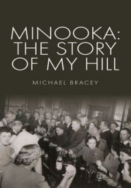 Title: Minooka: The Story of My Hill, Author: Michael Bracey