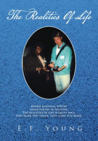 Title: The Realities Of Life: Award winning poetry (some poetry in Spanish). The Realities of Life, are quite nice, they make you blink, the Realities of Life., Author: E.F. Young