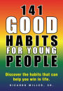 141 Good Habits for Young People: Discover the habits that can help you win in life.