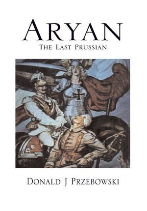 Aryan, The Last Prussian