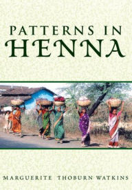 Title: Patterns in Henna, Author: Marguerite Thoburn Watkins