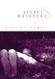 Title: Secret Whispers, Author: Heidy Ramos