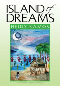 Title: Island of Dreams: Memoirs of My Life, Author: Heidy Ramos