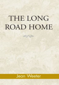 Title: THE LONG ROAD HOME, Author: Jean Weeter